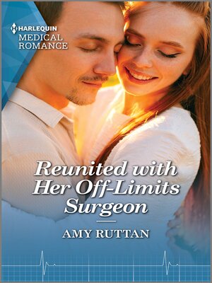 Reunited with Her Off-Limits Surgeon - ebook